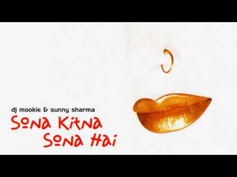 DJ Mookie & Sunny - Sona Kitna Sona Hai Sona Kitna Sona Hai