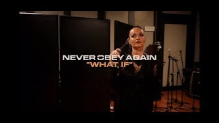 Never Obey Again - What If (Official Videoclip)