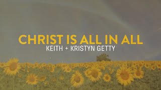 Watch Keith  Kristyn Getty Christ Is All In All video