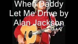 Watch Alan Jackson When Daddy Let Me Drive video