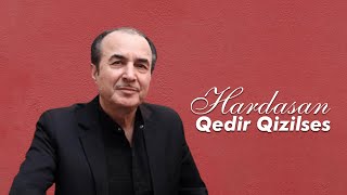 Qedir Qizilses -  Hardasan  ( Audio Clip)