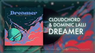 Cloudchord x Dominic Lalli - Dreamer