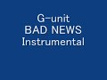 G-unit- Bad News (Instrumental)