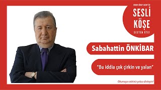 Sabahattin Önkibar - Sesli Köşe 11 Aralık 2019 Çarşamba
