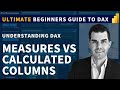 Measures vs Calculated Columns - (1.5) Ultimate Beginners Guide to DAX 2020