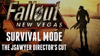 Fallout: New Vegas - Survival Mode - The JSawyer Director's Cut