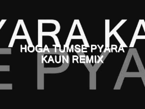 HOGA TUMSE PYARA KAUN REMIX (ALI SHEIKH)