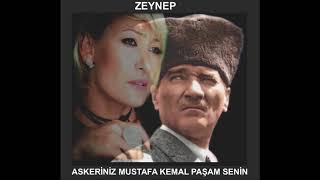 Memedim Zeynep - Askeriniz Mustafa Kemal Paşam Senin