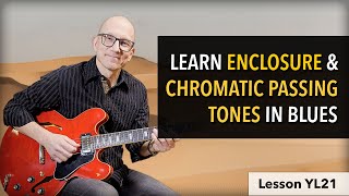 Learn Enclosure & Chromatic Passing Tones in Blues - YL21