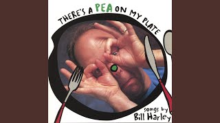 Watch Bill Harley Theres A Pea On My Plate video