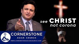 SEE CHRIST NOT CORONA | Pastor Peter Paul | Cornerstone Asian Church Canada