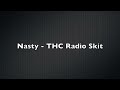 Nasty - THC Radio Skit