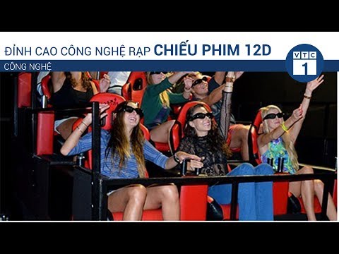 Đỉnh cao công nghệ rạp chiếu phim 12D | VTC1