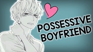 ASMR Possessive Boyfriend Roleplay
