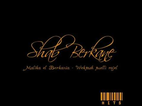 Shab Berkane - Malika el Berkania - Wektash Twelli Rajel