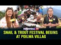SNAIL & TROUT FESTIVAL BEGINS AT POILWA VILLAGE