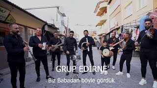 ☆ Grup Edirne ☆ █▬█ █ ▀█▀  Biz Babadan Böyle Gördük☆