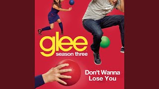 Watch Glee Cast Dont Wanna Lose You video