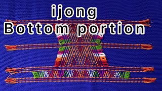 Ijong || Bottom portion || dakdung pore|| part 3