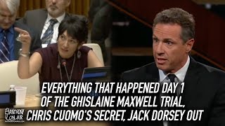 Everything That Happened Day 1 of the Ghislaine Maxwell Trial, Chris Cuomo's Secret, Jack Dorsey Out