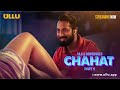 Chahat | Part - 02 | Streaming Now - To Watch Full Episode, Download & Subscribe Ullu App