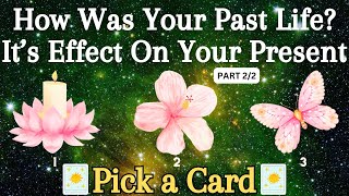 How Is Your Past Life Affecting You Now? Guidance From The Universe❀Pick a Card❀