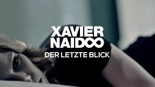 Watch Xavier Naidoo Der Letzte Blick video