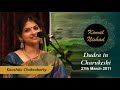 Dadra (Raag Charukeshi) | Smt. Kaushiki Chakraborty | Hindustani Classical Vocal | Part 3/6
