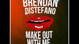 Watch Brendan Distefano Make Out With Me video