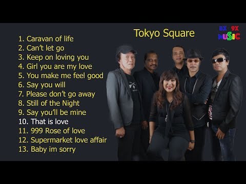 Bài hát hay nhất của tokyo square - Nghe hoài không chán