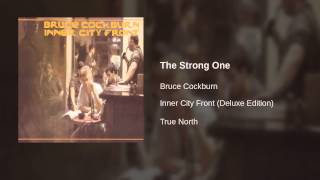 Watch Bruce Cockburn The Strong One video