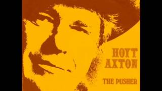 Watch Hoyt Axton The Pusher video