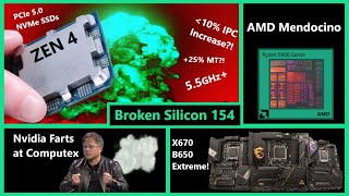 ZEN 4 Bombshells, Mendocino APU, X670 & B650 Extreme, Nvidia Farts at Computex | Broken Silicon 154