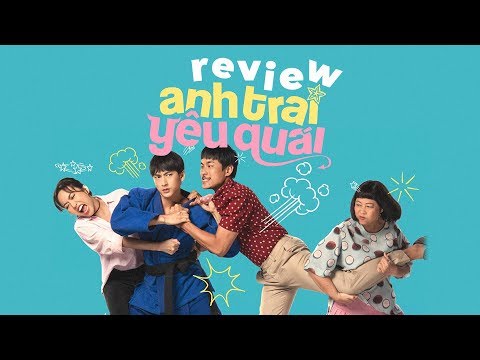 ANH TRAI YÊU QUÁI: Một Phim Việt TỐT!?