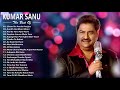 Kumar Sanu Hit Songs | Best Of Kumar Sanu Playlist 2019 | Evergreen Unforgettable Melodies