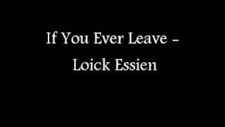 Watch Loick Essien If You Ever Leave video