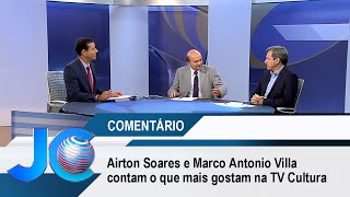 Airton Soares e Marco Antonio Villa contam o que mais gostam na TV Cultura.