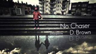 Watch D Brown No Chaser video