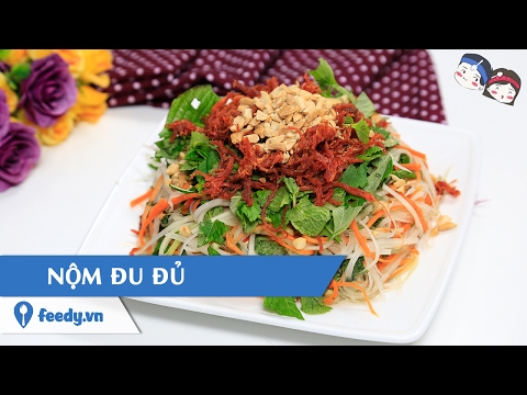 Hướng dẫn cách làm Nộm đu đủ với Feedy
