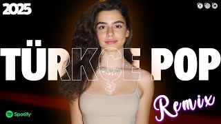 Türkçe Pop Remix Şarkılar 2025 En Çok Dinlenen Şarkılar 2025 Listesi Pop Şarkılar 2025 Mix
