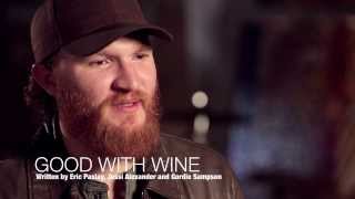 Watch Eric Paslay Good With Wine video