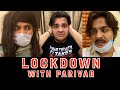 Lockdown With Parivar | Ashish Chanchlani