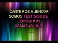 #31 SOMOS TESTIGOS DE JEHOVA #31 SOMOS TESTIGOS DE JEHOVA