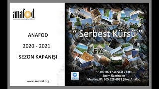 Anafod - 2020 - 2021 Sezon Kapanışı "Serbest Kürsü"
