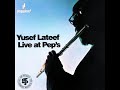 Yusef Lateef - Live at Pep's (Full Album) 1964