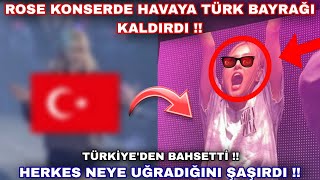 Rose konsere Türk bayrağı getirdi !! Türkiye'den bahsetti !! Türk fanlar şok old