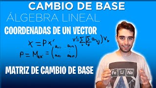 Cambio De Base Y Sistemas De Coordenadas | Álgebra Lineal | Mr Planck