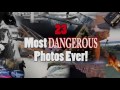 23 Most Dangerous Pictures Ever!