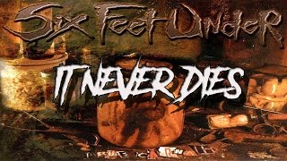Watch Six Feet Under It Never Dies video