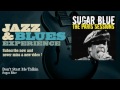 Sugar Blue - Don't Start Me Talkin - JazzAndBluesExperience